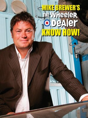 cover image of Mike Brewer's the Wheeler Dealer Know How!